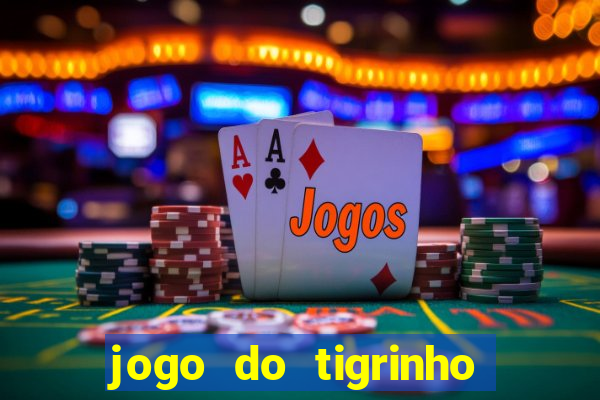 jogo do tigrinho casa chinesa